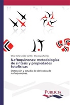 Elisa Leyva Ramos, Silvia Elen Loredo Carrillo, Silvia Elena Loredo Carrillo - Naftoquinonas: metodologías de síntesis y propiedades fotofísicas