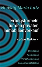 Hedwig Maria Lutz - Erfolgsformeln für den privaten Immobilienverkauf