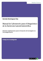 Germán Domínguez Vías - Manual de Laboratorio para el Diagnóstico de la Esclerosis Lateral Amiotrófica