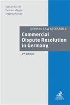 Stefa Rützel, Stefan Rützel, Gerhar Wegen, Gerhard Wegen, Stephan Wilske - Commercial Dispute Resolution in Germany