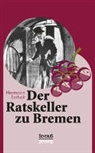Björn Bedey, Herman Entholt, Hermann Entholt - Der Ratskeller zu Bremen