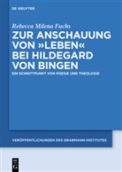 Rebecca Milena Fuchs - Zur Anschauung von "Leben" bei Hildegard von Bingen