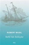 Robert Musil - Baltiktaki Balikcilar