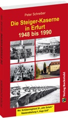 Peter Schreiber - Die Steiger-Kaserne in Erfurt 1948-1990