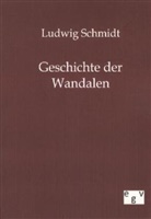 Ludwig Schmidt - Geschichte der Wandalen