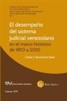 Carlos J. Sarmiento Sosa - EL DESEMPEÑO DEL SISTEMA JUDICIAL VENEZOLANO EN EL MARCO HISTÓRICO DE 1810 A 2010