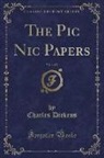 Charles Dickens - The Pic Nic Papers, Vol. 1 of 3 (Classic Reprint)