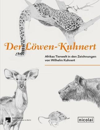 Wilhelm Kuhnert, William Kuhnert, Philip Demandt, Philipp Demandt, Rux, … - Der Löwen-Kunert Afrikas Tierwelt in den Zeichnungen von Wilhelm Kuhnert