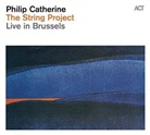 Philip Catherine - The String Project: Live In Brussels, 1 Audio-CD (Audio book)