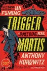 Anthony Horowitz - Trigger Mortis