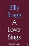 Billy Bragg - A Lover Sings: Selected Lyrics