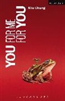 Mia Chung, Mia (Playwright Chung, Chung Mia, Caradoc Evans - You For Me For You