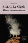 Jean-Marie Gustave Le Clézio - Mondo e outras historias