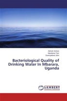 Zamar Jockus, Zamari Jockus, Ssempebwa John, Mwebes Tom, Mwebesa Tom - Bacteriological Quality of Drinking Water In Mbarara, Uganda