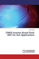 Harsh Sohal - CMOS Inverter Based Flash ADC for SoC Applications