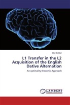 Ikbal Zeddari - L1 Transfer in the L2 Acquisition of the English Dative Alternation
