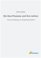 Erich Sello - Die Hau-Prozesse und ihre Lehren