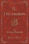 Giovanni Boccaccio - IL Decameron, Vol. 1 (Classic Reprint)