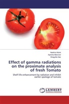 Ayesh Manzoor, Ayesha Manzoor, Neelm Munir, Neelma Munir, Shagufta Naz - Effect of gamma radiations on the proximate analysis of fresh Tomato