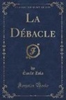 Émile Zola - La Débacle (Classic Reprint)