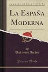 Unknown Author - La España Moderna (Classic Reprint)