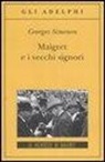 Georges Simenon - Maigret e i vecchi signori