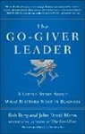Bob Burg, John David Mann - The Go-Giver Leader