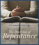 Thomas Watson, Derek Perkins - The Doctrine of Repentance (Audio book)