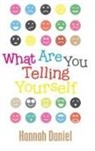 Hannah Daniel - What Are You Telling Yourself