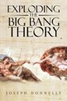 Joseph Donnelly - Exploding the Big Bang Theory