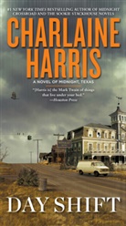 Charlaine Harris - Day Shift: A Novel of Midnight, Texas