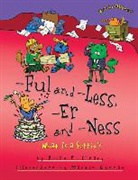 Brian Cleary, Brian P Cleary, Brian P. Cleary, Brian P./ Goneau Cleary, Martin Goneau, Joy Cowley - Ful and -Less, -Er and -Ness