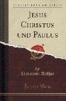 Unknown Author - Jesus Christus und Paulus (Classic Reprint)