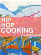 Annette Adams - Hip Hop Cooking