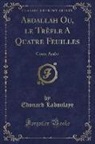 Edouard Laboulaye - Abdallah Ou, le Trèfle A Quatre Feuilles