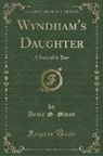 Annie S. Swan - Wyndham's Daughter