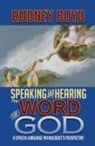 Rodney Boyd - Speaking & Hearing the Word of God