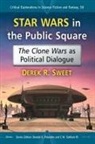 Derek R. Sweet, Derek R./ Palumbo Sweet, C. W. Sullivan III, Donald E. Palumbo, C. W. Sullivan, III Sullivan... - Star Wars in the Public Square