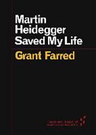 Grant Farred - Martin Heidegger Saved My Life