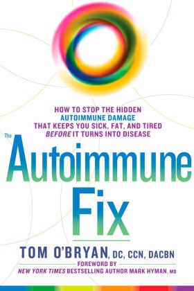 Tom Bryan, Mark Hyman, O&apos, Tom O'Bryan - The Autoimmune Fix