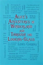 Carroll, Lewis Carroll - Alice's Adventures in Wonderland and Through the Looking-Glass