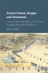 David A Bello, David A. Bello, David Anthony Bello - Across Forest, Steppe, and Mountain