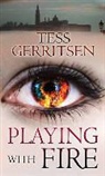 Tess Gerritsen - Playing With Fire