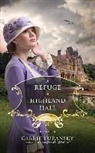 Carrie Turansky - A Refuge at Highland Hall