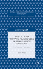 Ian M Cuthbertson, Ian M. Cuthbertson, E. Price, E. Cuthbertson Price, Eoin Price, Eoin Cuthbertson Price... - ''Public'' and ''Private'' Playhouses in Renaissance England