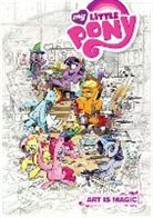 Tony Fleecs, Brenda Hickey, Amy Mebberson, N/A, Price, Andy Price... - My Little Pony: Art is Magic!, Vol. 1