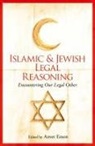 Anver Emon, Anver M. Emon, Anver Emon - Islamic and Jewish Legal Reasoning