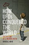 David Clarke - How Ufos Conquered the World