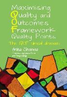 Tanya Claridge, Shauna Dixon, Anita Sharma, Anita Dixon Sharma, Sharma Anita - Maximising Quality and Outcomes Framework Quality Points
