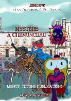 Monty-Petons Publications, Zibelyne, Monty-Petons Publications, Monty-Peton Publications, Monty-Petons Publications - Mystère à Chenonceau